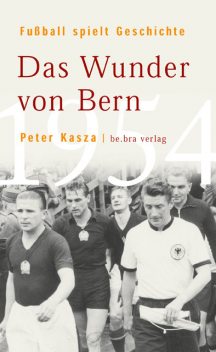 Fußball spielt Geschichte, Peter Kasza