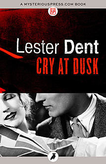 Cry at Dusk, Lester Dent