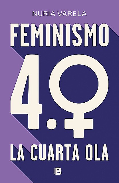 Feminismo 4.0. La cuarta ola, Nuria Varela