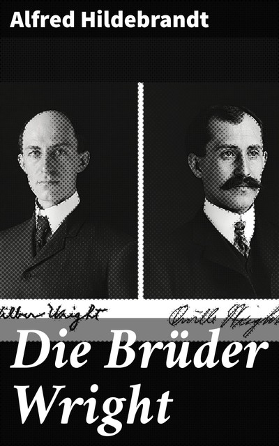 Die Brüder Wright, Alfred Hildebrandt