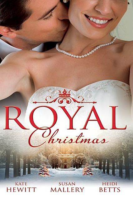 Royal Christmas, Heidi Betts, Kate Hewitt, Susan Mallery