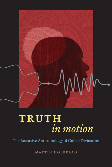Truth in Motion, Martin Holbraad