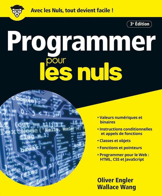 Programmer pour les Nuls, 3e édition (French Edition), Olivier ENGLER, Wallace WANG
