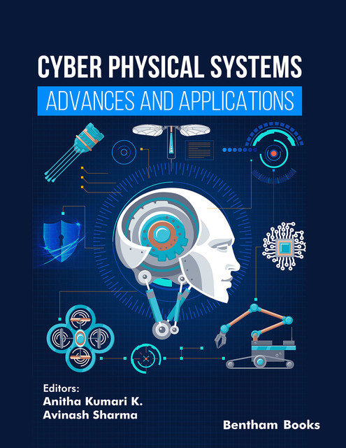 Cyber Physical Systems – Advances and Applications, Anitha Kumari K., Avinash Sharma