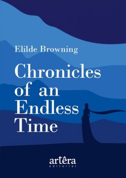 Chronicles of an Endless Time, Elilde Browning