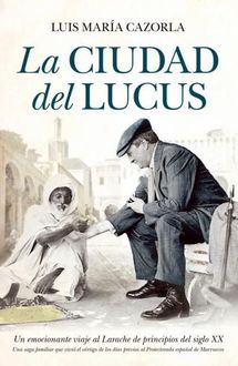 La Ciudad Del Lucus, Luis María Cazorla Prieto