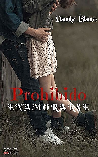Prohibido enamorarse (Spanish Edition), Danuby Blanco