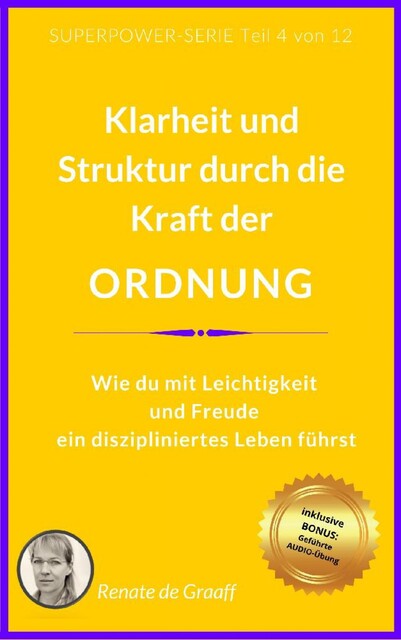 ORDNUNG – innere Stabilität & Klarheit, Renate de Graaff