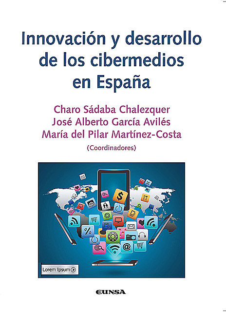 Innovación y desarrollo de los cibermedios en España, Charo Sábada Chalezquer, José Alberto García Avilés, María del Pilar Martínez-Costa