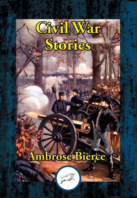 Civil War Stories, Ambrose Bierce