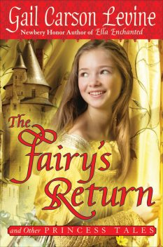 The Fairy's Return and Other Princess Tales, Gail Carson Levine