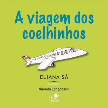 A viagem dos coelhinhos, Eliana Sá