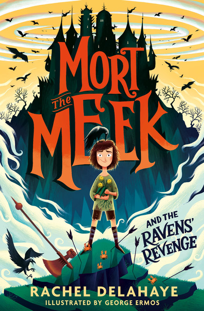 Mort the Meek and the Ravens' Revenge, Rachel Delahaye