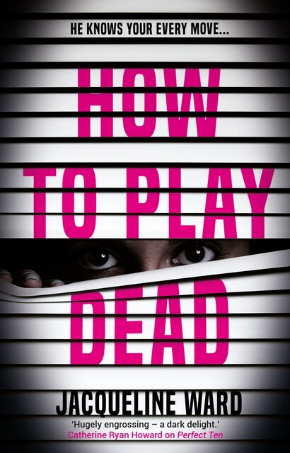 How to Play Dead, Jacqueline Ward