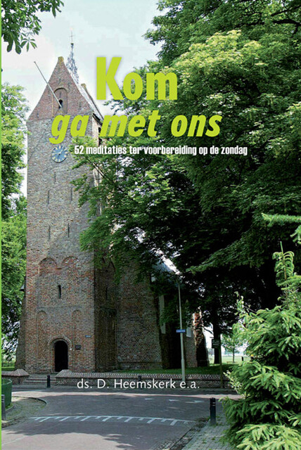 Kom, ga met ons, D. Heemskerk