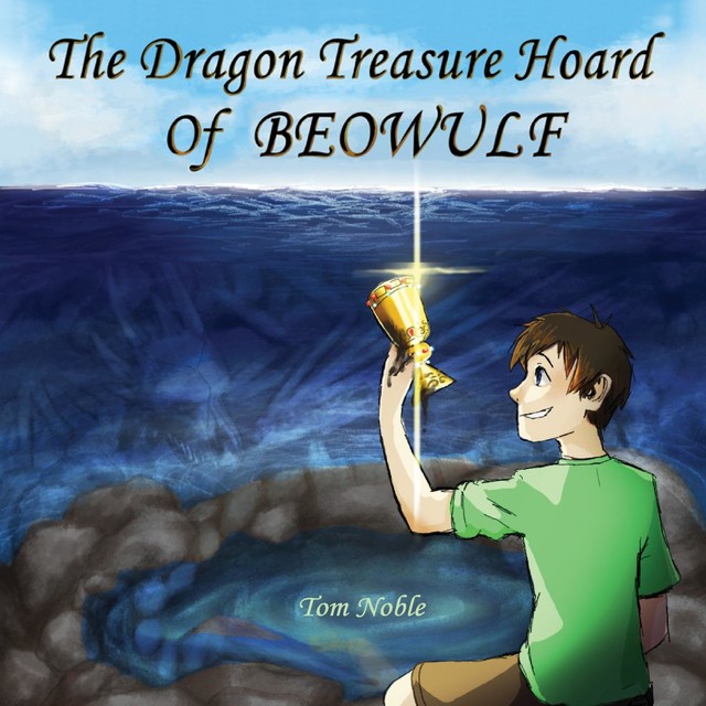 The Dragon Treasure Hoard of Beowulf, Tom Noble