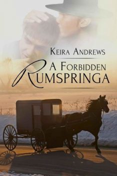 A Forbidden Rumspringa (Gay Amish Romance Book 1), Keira Andrews