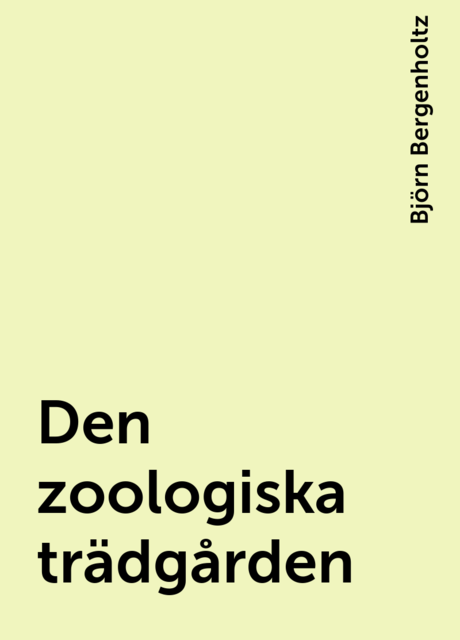 Den zoologiska trädgården, Björn Bergenholtz