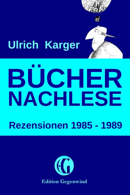 Büchernachlese: Rezensionen 1985 – 1989, Ulrich Karger