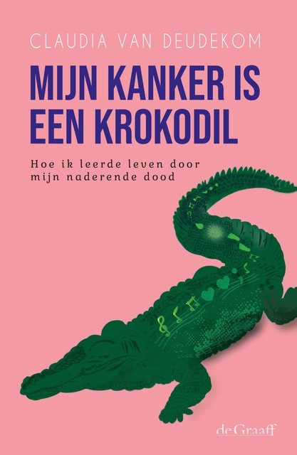 Mijn kanker is een krokodil, Claudia van Deudekom