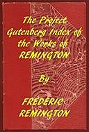 Index of The Project Gutenberg Works of Frederic Remington, Frederic Remington