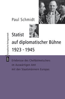 Statist auf diplomatischer Bühne 1923-1945, Paul Schmidt