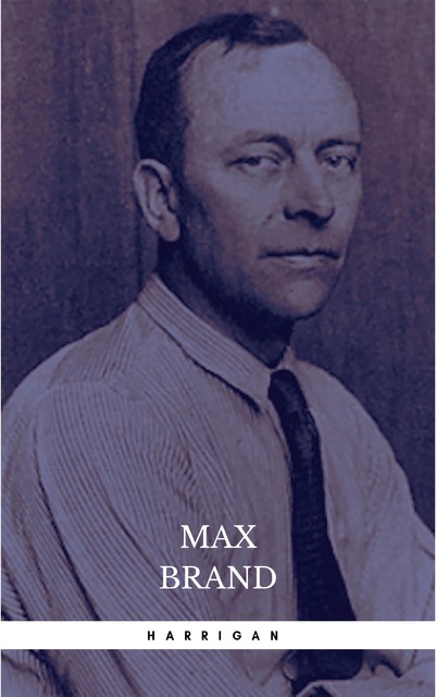 Harrigan, Max Brand