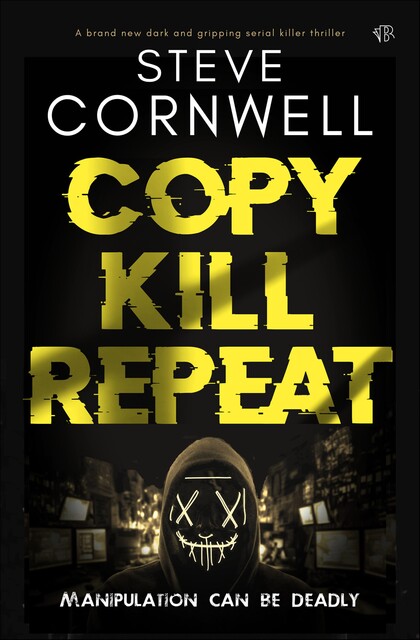 Copy, Kill, Repeat, Steve Cornwell