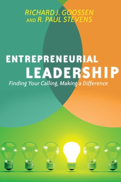 Entrepreneurial Leadership, Richard J. Goossen