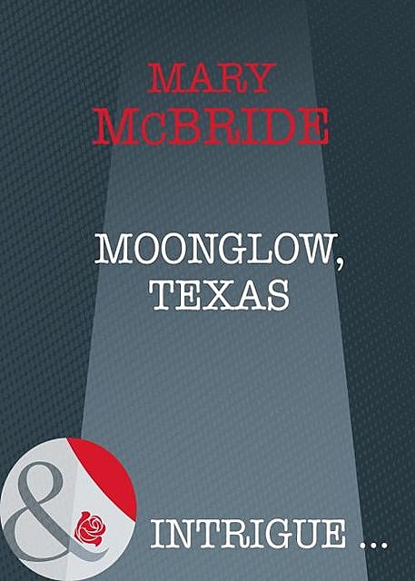 Moonglow, Texas, Mary McBride