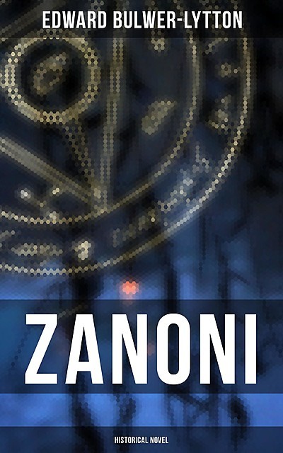 Zanoni (Historical Novel), Edward Bulwer-Lytton