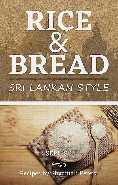 Rice & Bread, Shyamali Perera