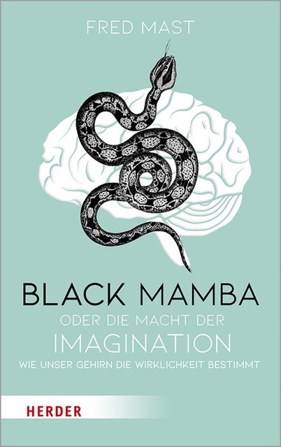Black Mamba oder die Macht der Imagination, Fred Mast