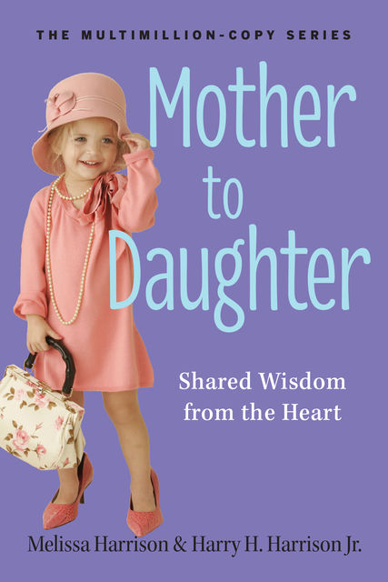 Mother to Daughter, Revised Edition, Harry Harrison, J.R., Melissa Harrison