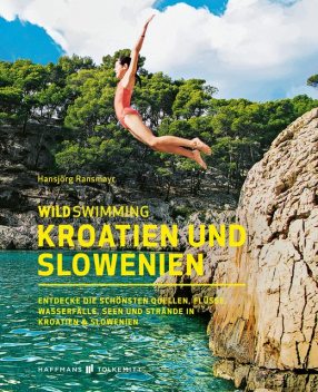 Wild Swimming Kroatien und Slowenien, Hansjörg Ransmayr