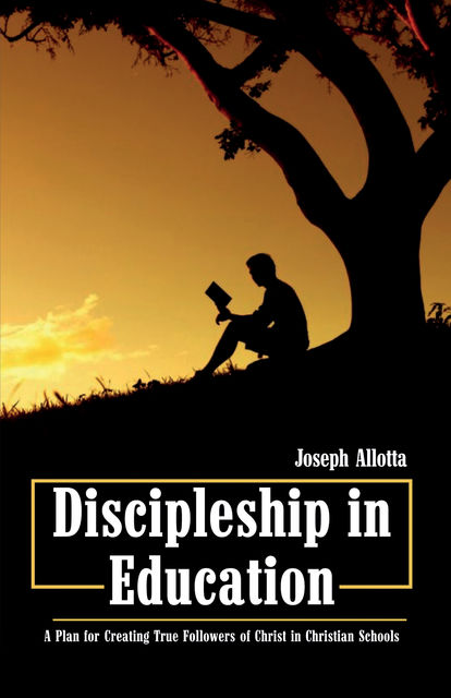 Discipleship in Education, Joseph Allotta