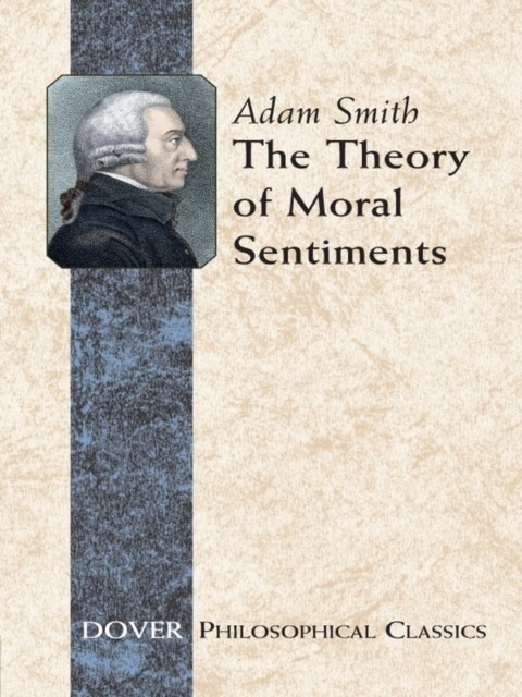 The Theory of Moral Sentiments, Adam Smith