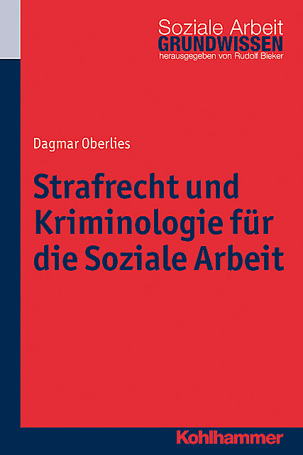 Strafrecht und Kriminologie für die Soziale Arbeit, Dagmar Oberlies