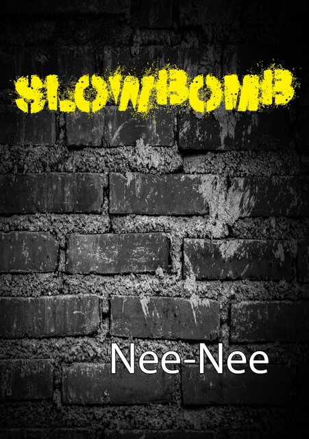 Slowbomb, Nee Nee