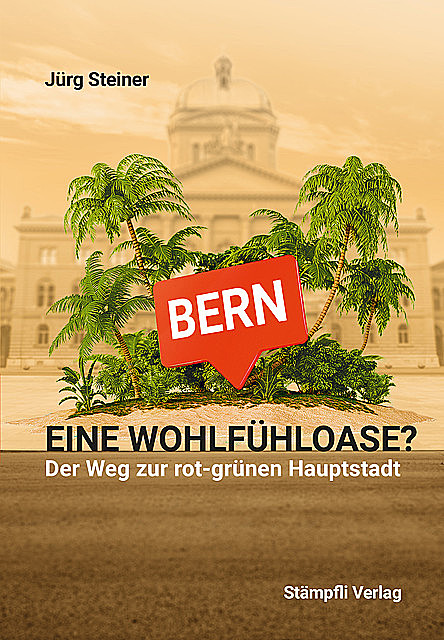 Bern – eine Wohlfühloase, Jürg Steiner