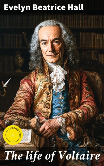 The life of Voltaire, Evelyn Beatrice Hall