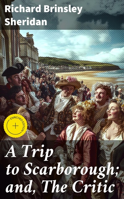 A Trip to Scarborough; and, The Critic, Richard Brinsley Sheridan