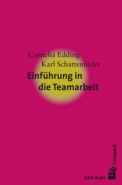 Einführung in die Teamarbeit, Karl Schattenhofer, Cornelia Edding