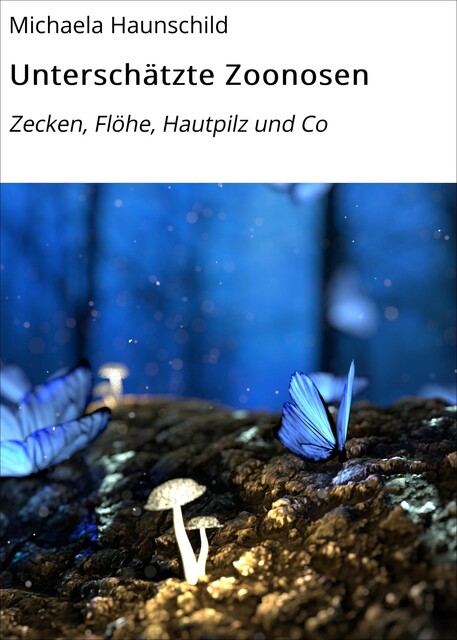 Unterschätzte Zoonosen, Michaela Haunschild