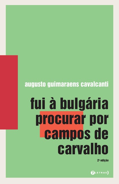 Fui à Bulgária procurar por Campos de Carvalho, Augusto Guimaraens Cavalcanti
