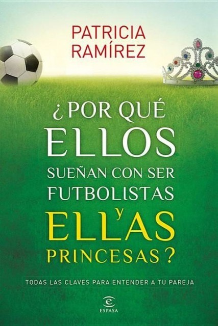 Por qué ellos sueñan con ser futbolistas y ellas princesas, Patricia Ramírez