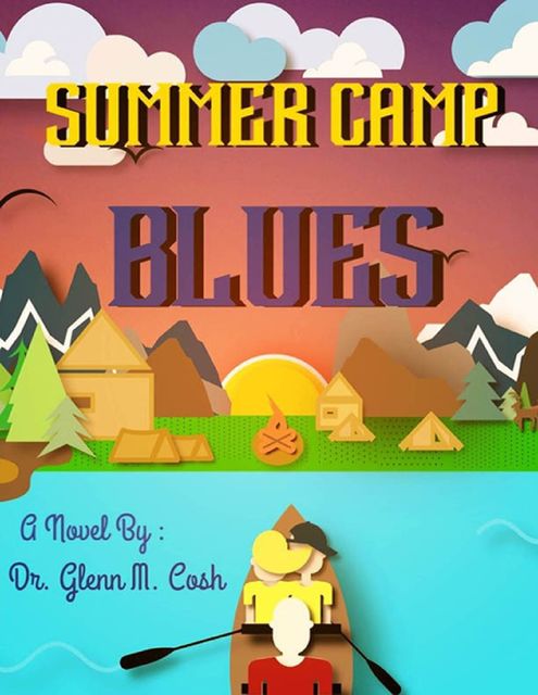Summer Camp Blues, Glenn M Cosh