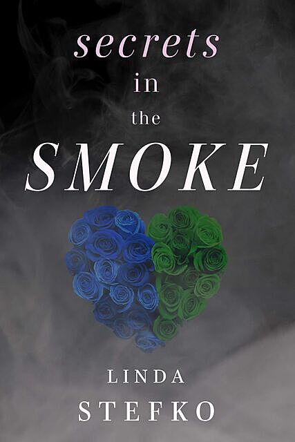 Secrets In The Smoke, Linda Stefko
