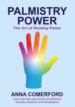 Palmistry Power – The Art of Reading Palms, Anna Comerford