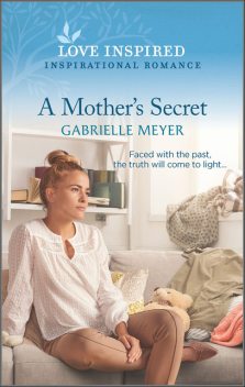 A Mother's Secret, Gabrielle Meyer